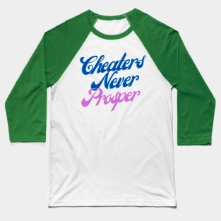 Cheaters Never Prosper - Blue Baseball T-Shirt